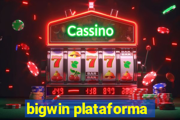 bigwin plataforma